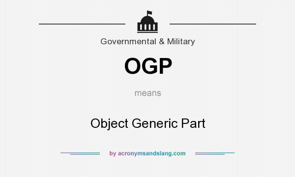 What does OGP mean? It stands for Object Generic Part