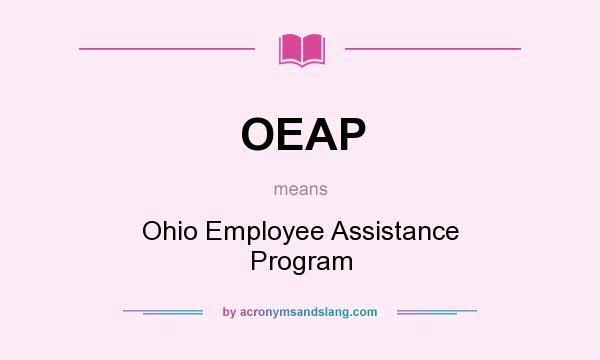 What does OEAP mean? It stands for Ohio Employee Assistance Program