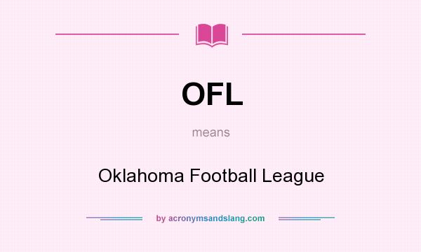 What does OFL mean? It stands for Oklahoma Football League