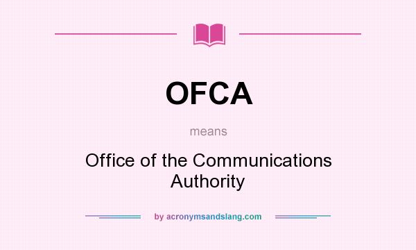 What does OFCA mean? It stands for Office of the Communications Authority