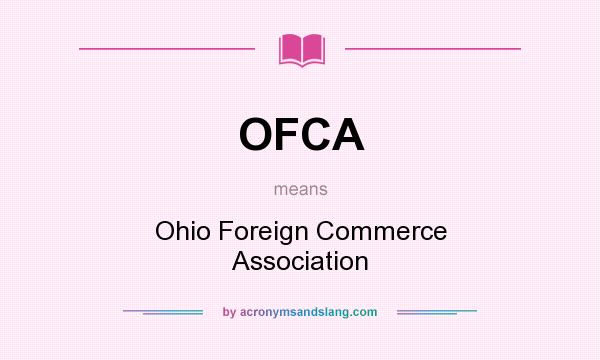 What does OFCA mean? It stands for Ohio Foreign Commerce Association