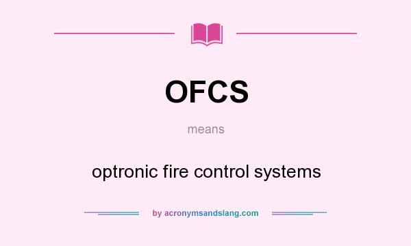 What does OFCS mean? It stands for optronic fire control systems