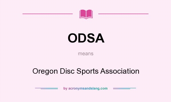 What does ODSA mean? It stands for Oregon Disc Sports Association