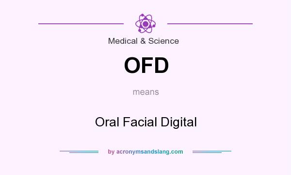 What does OFD mean? It stands for Oral Facial Digital