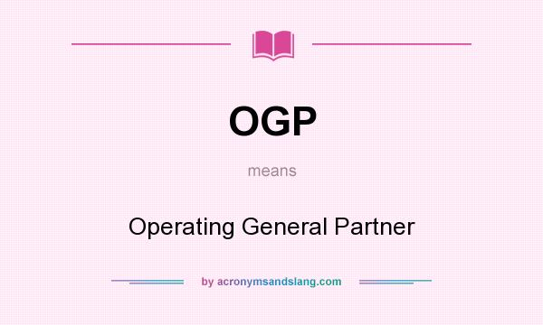 What does OGP mean? It stands for Operating General Partner