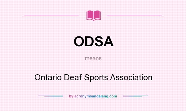 What does ODSA mean? It stands for Ontario Deaf Sports Association