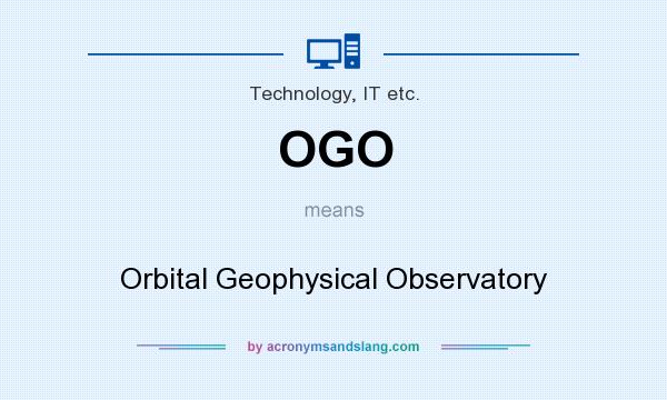 What does OGO mean? It stands for Orbital Geophysical Observatory