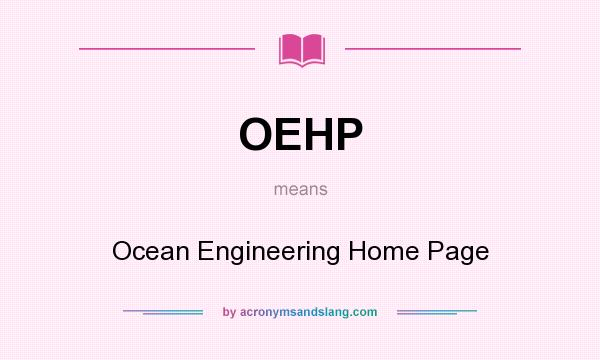 What does OEHP mean? It stands for Ocean Engineering Home Page