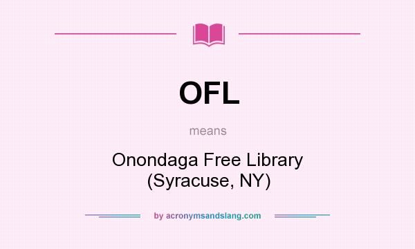 What does OFL mean? It stands for Onondaga Free Library (Syracuse, NY)