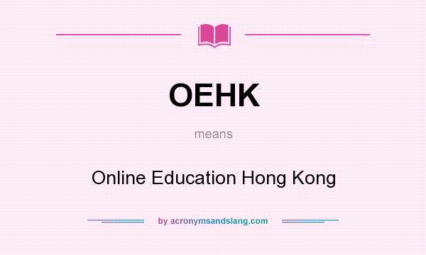 What does OEHK mean? It stands for Online Education Hong Kong