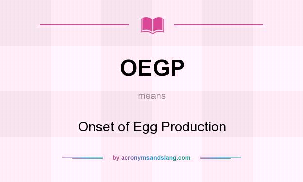 What does OEGP mean? It stands for Onset of Egg Production