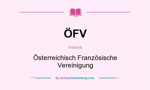 What does ÖFV mean? It stands for Österreichisch Französische Vereinigung