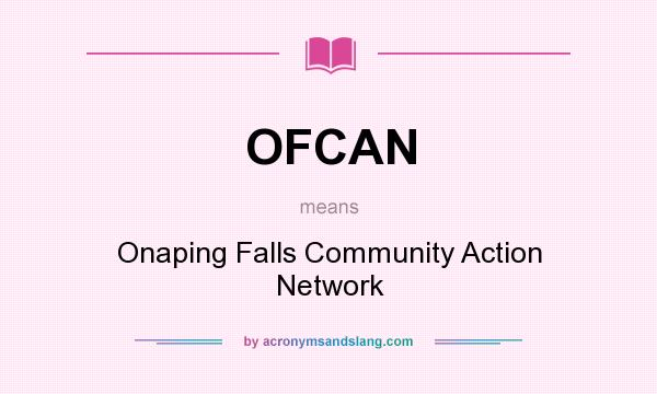 What does OFCAN mean? It stands for Onaping Falls Community Action Network