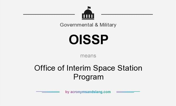 What does OISSP mean? It stands for Office of Interim Space Station Program