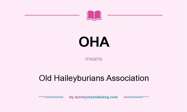 What does OHA mean? It stands for Old Haileyburians Association