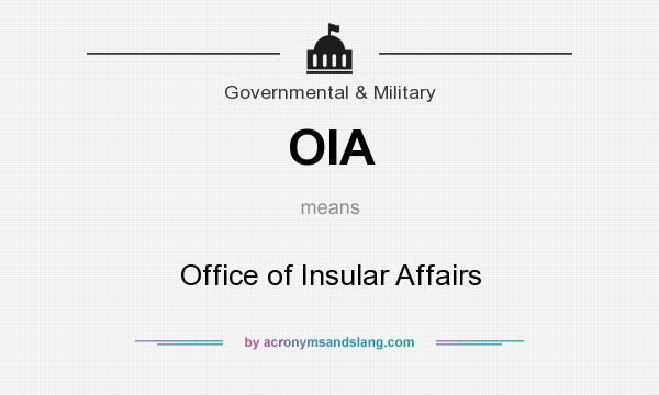 What does OIA mean? It stands for Office of Insular Affairs