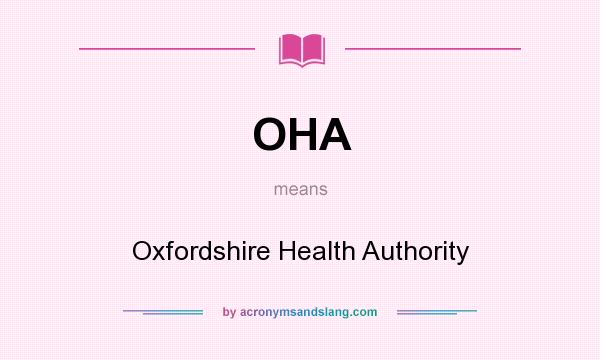 What does OHA mean? It stands for Oxfordshire Health Authority