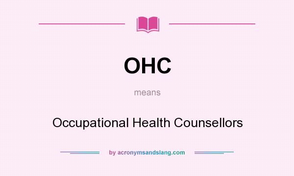 What does OHC mean? It stands for Occupational Health Counsellors
