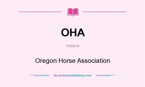 What does OHA mean? It stands for Oregon Horse Association