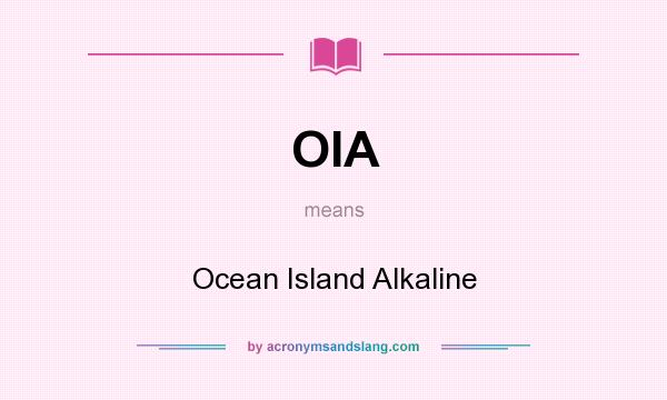 What does OIA mean? It stands for Ocean Island Alkaline