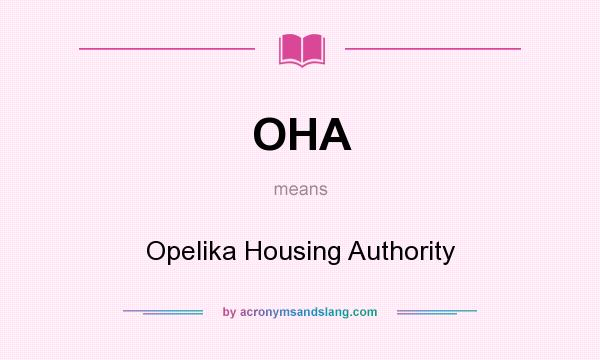 What does OHA mean? It stands for Opelika Housing Authority
