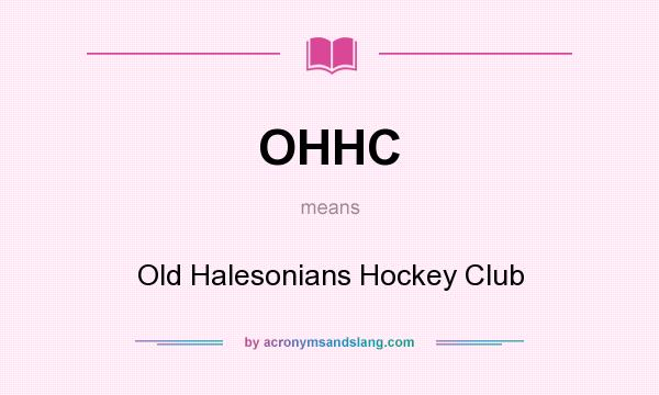 What does OHHC mean? It stands for Old Halesonians Hockey Club