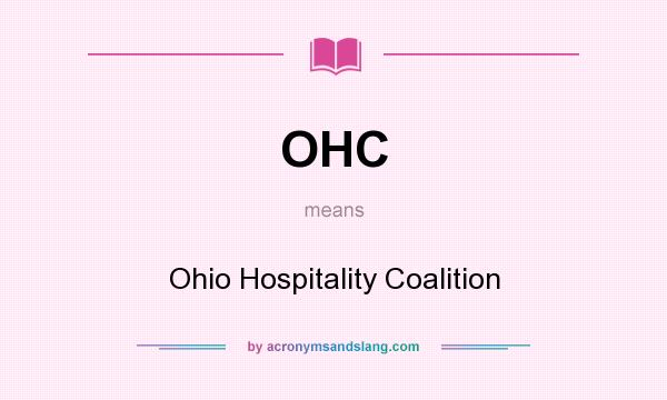 What does OHC mean? It stands for Ohio Hospitality Coalition