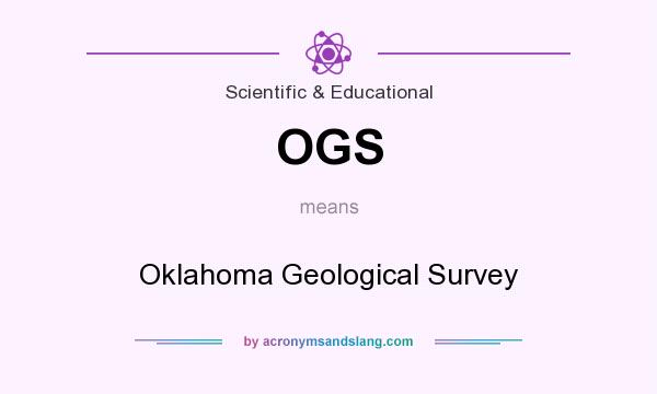 What does OGS mean? It stands for Oklahoma Geological Survey