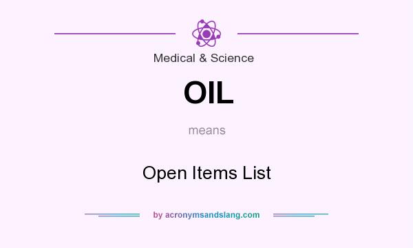 What does OIL mean? It stands for Open Items List