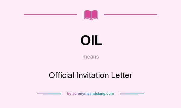 What does OIL mean? It stands for Official Invitation Letter