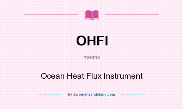 What does OHFI mean? It stands for Ocean Heat Flux Instrument