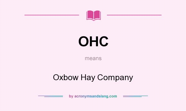 What does OHC mean? It stands for Oxbow Hay Company