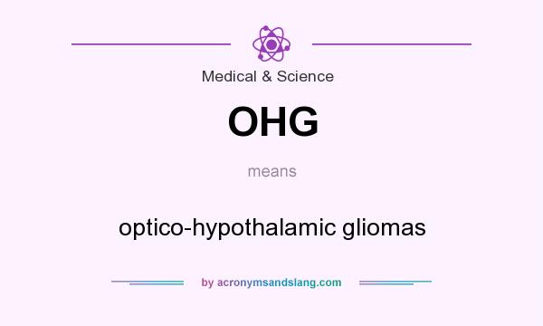 What does OHG mean? It stands for optico-hypothalamic gliomas