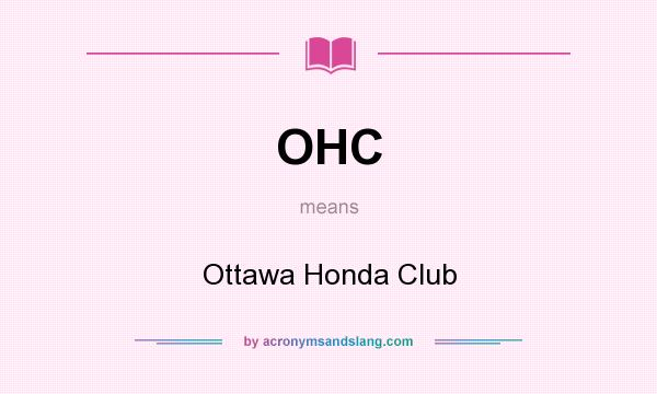 What does OHC mean? It stands for Ottawa Honda Club