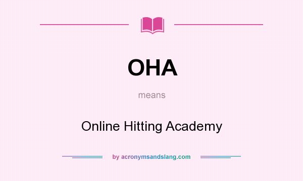 What does OHA mean? It stands for Online Hitting Academy
