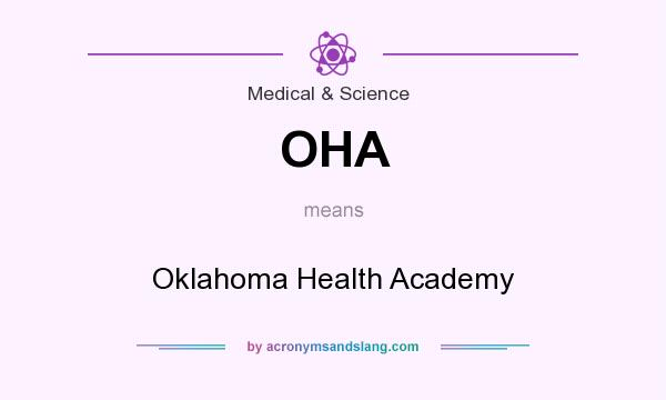 What does OHA mean? It stands for Oklahoma Health Academy