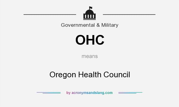 What does OHC mean? It stands for Oregon Health Council
