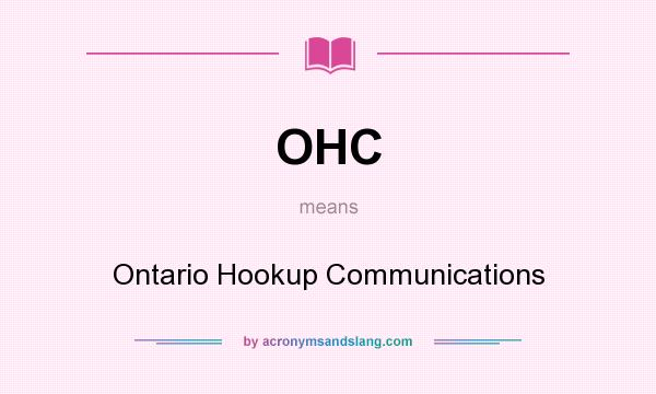 What does OHC mean? It stands for Ontario Hookup Communications
