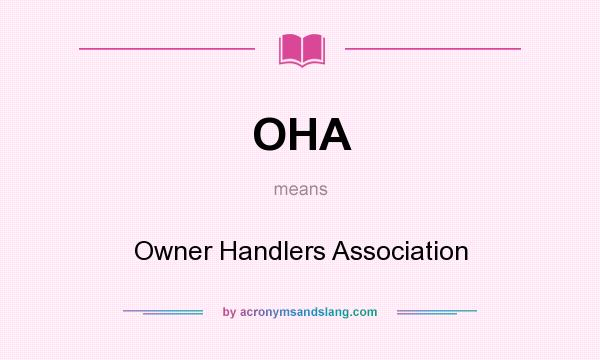 What does OHA mean? It stands for Owner Handlers Association