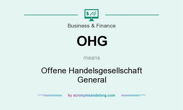 What does OHG mean? It stands for Offene Handelsgesellschaft General