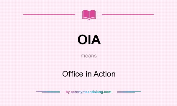 What does OIA mean? It stands for Office in Action