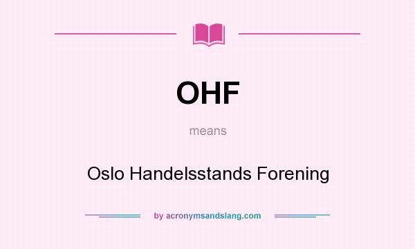 What does OHF mean? It stands for Oslo Handelsstands Forening