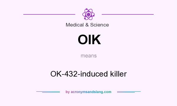 What does OIK mean? It stands for OK-432-induced killer