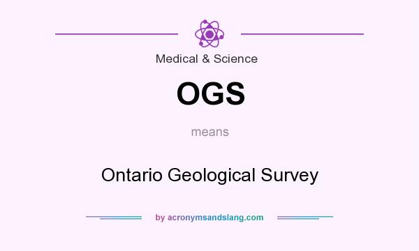 What does OGS mean? It stands for Ontario Geological Survey