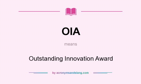 What does OIA mean? It stands for Outstanding Innovation Award