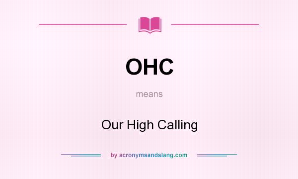 What does OHC mean? It stands for Our High Calling