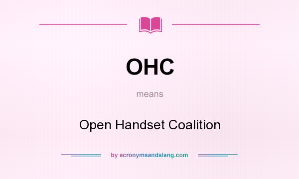 What does OHC mean? It stands for Open Handset Coalition