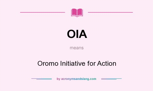 What does OIA mean? It stands for Oromo Initiative for Action