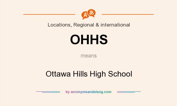 What does OHHS mean? It stands for Ottawa Hills High School