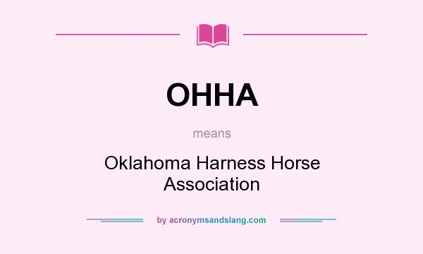 What does OHHA mean? It stands for Oklahoma Harness Horse Association